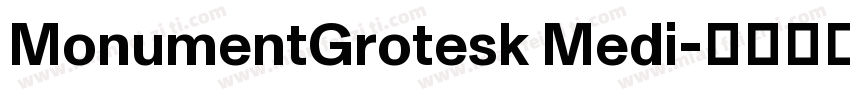 MonumentGrotesk Medi字体转换